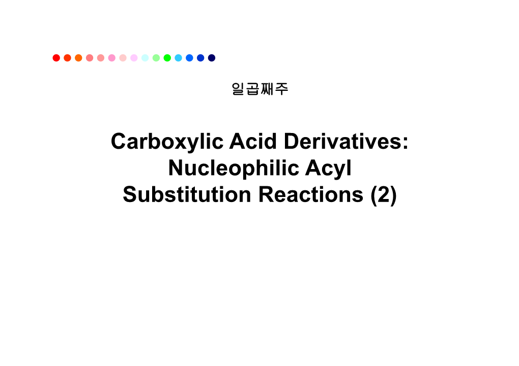 Carboxylic Acid Derivatives: Nucleophilic Acyl Substitution Reactions (2) Chemistry of Acid Halides
