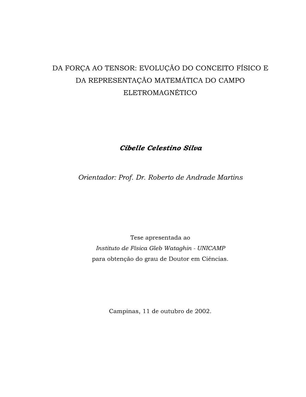 Da Força Ao Tensor: Evolução Do Conceito Físico E Da Representação Matemática Do Campo Eletromagnético