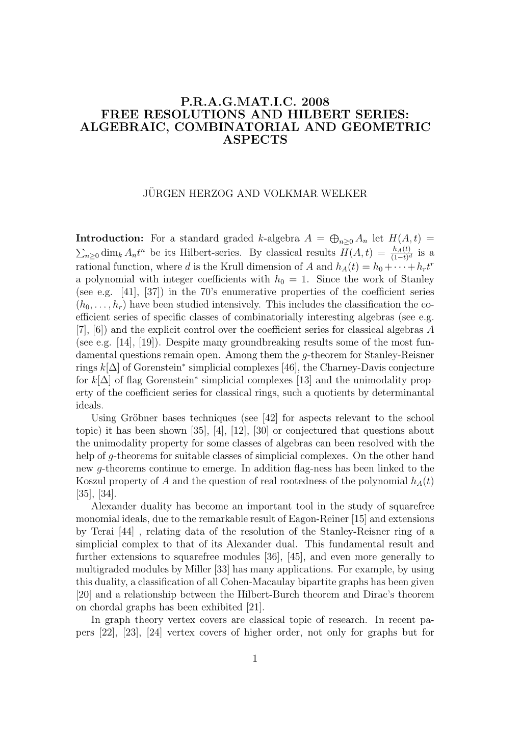 P.R.A.G.Mat.I.C. 2008 Free Resolutions and Hilbert Series: Algebraic, Combinatorial and Geometric Aspects