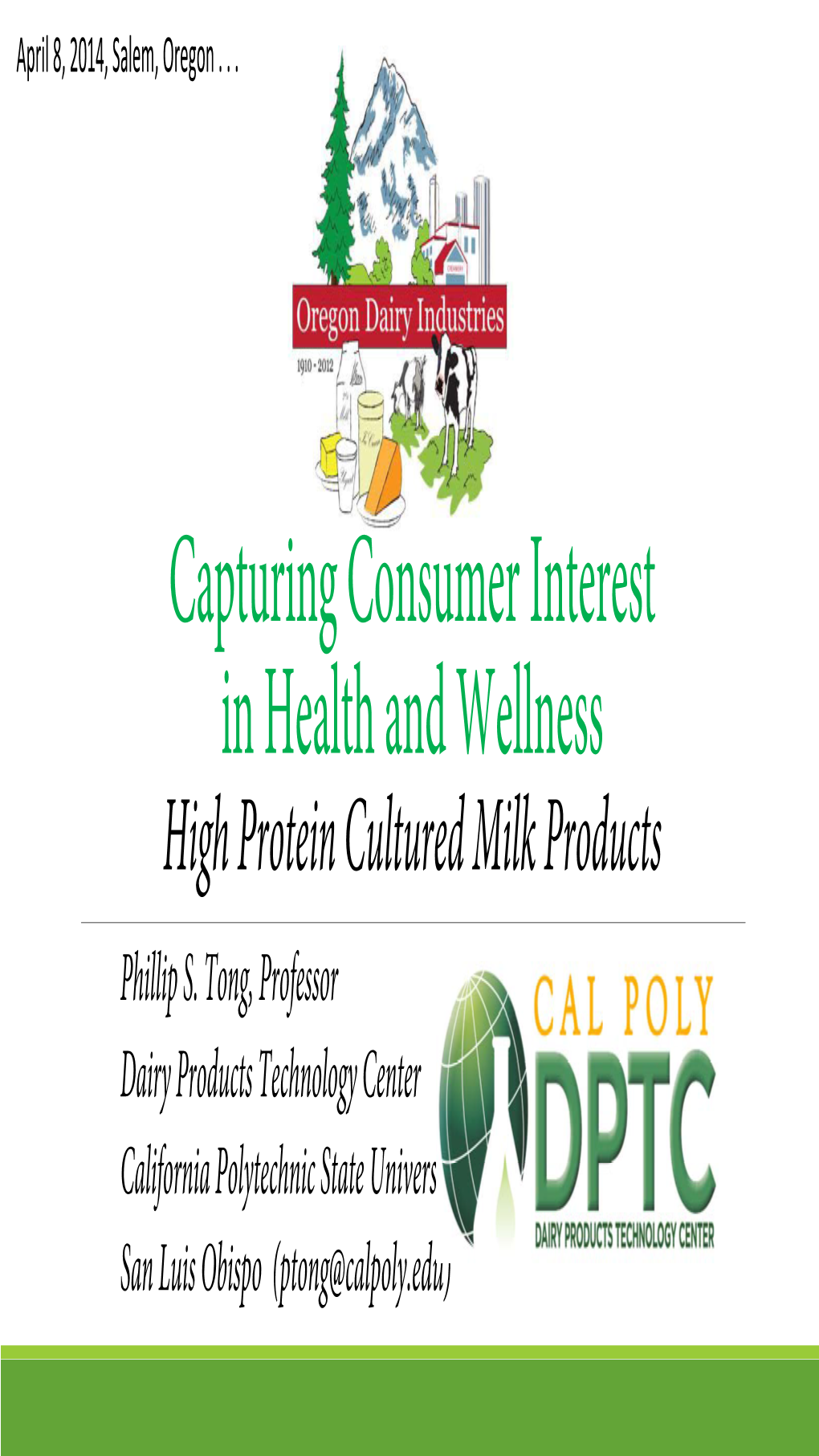 Capturing Consumer Interest in Health and Wellness High Protein Cultured Milk Products Phillip S