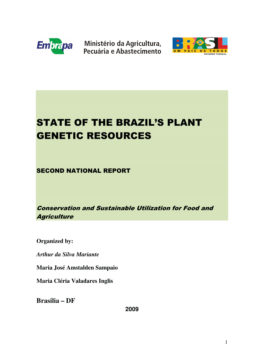 Brazil’S Plant Genetic Resources for Food and Agriculture, a Document That Displays the Country’S Progress in Relevant Areas Following the First Report in 1996