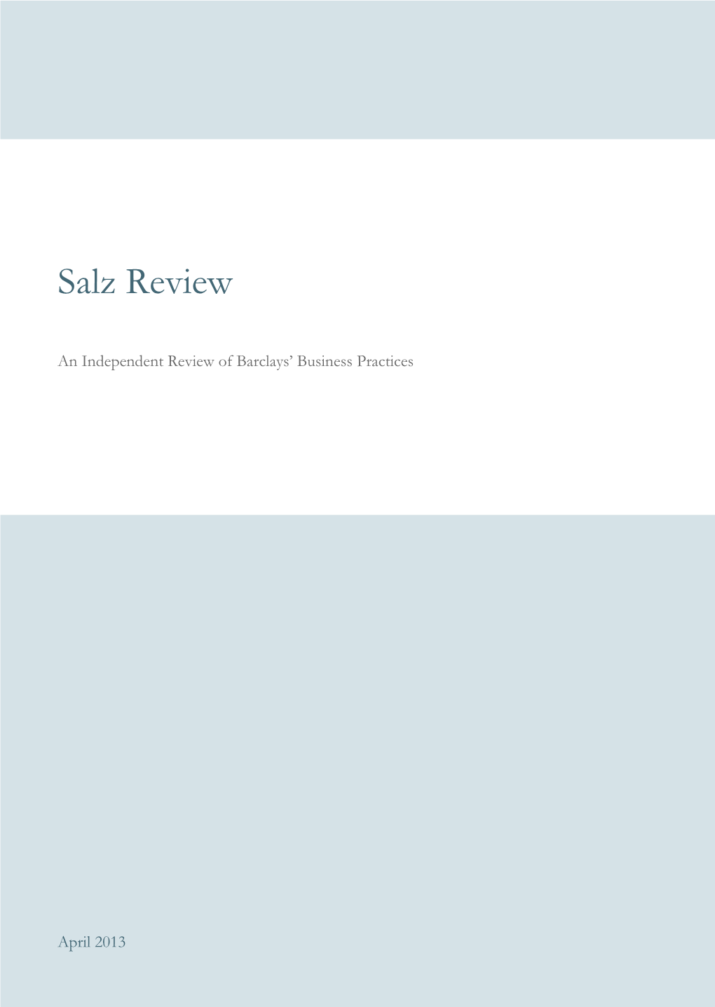 Salz Review. Barclays Will Consider and Decide for Itself Whether, and If So How, to Act on the Views, Findings and Recommendations Contained in This Report