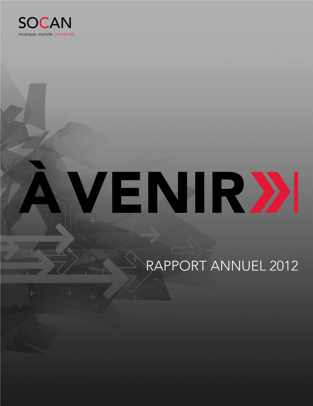 RAPPORT ANNUEL 2012 CONTENU Bienvenue