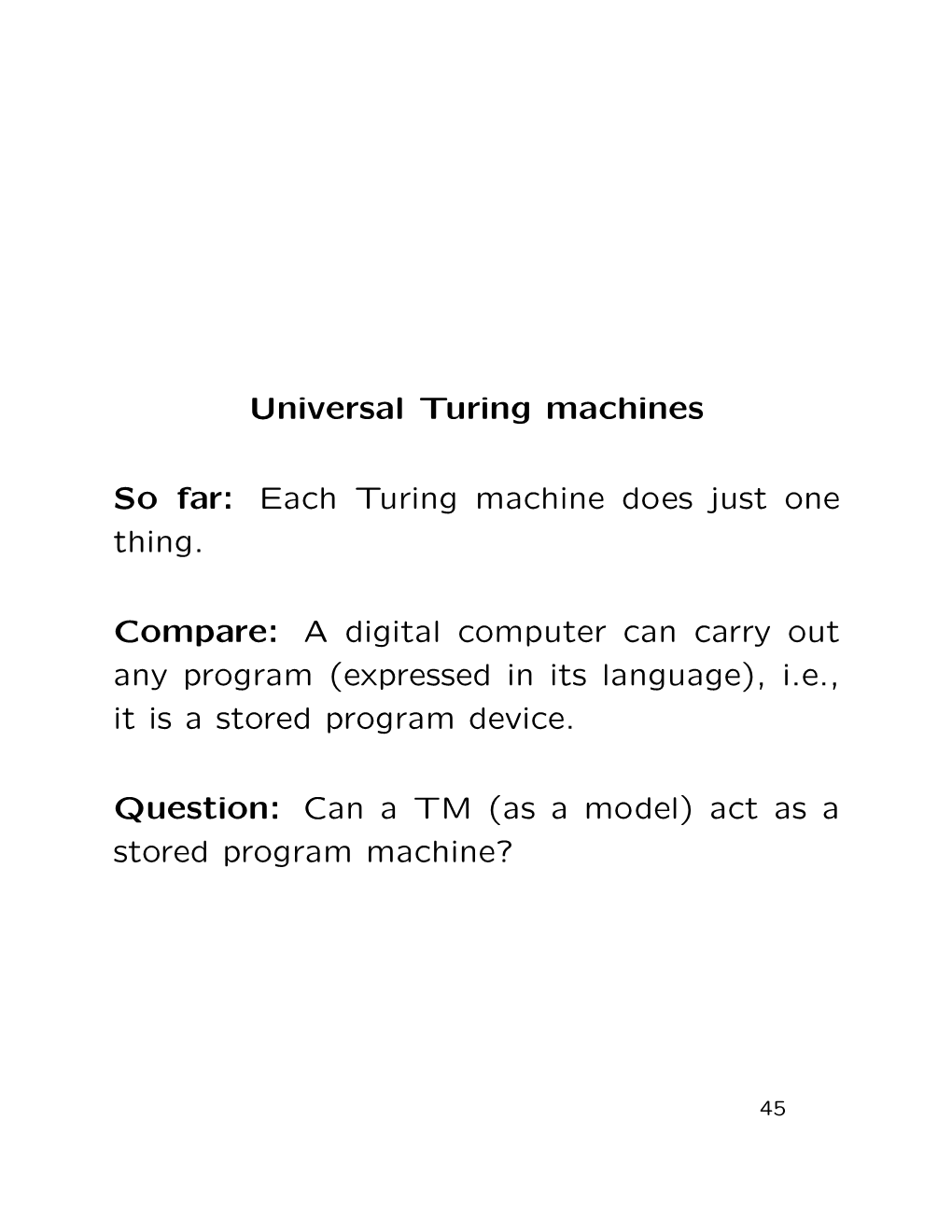 Each Turing Machine Does Just One Thing. Compare