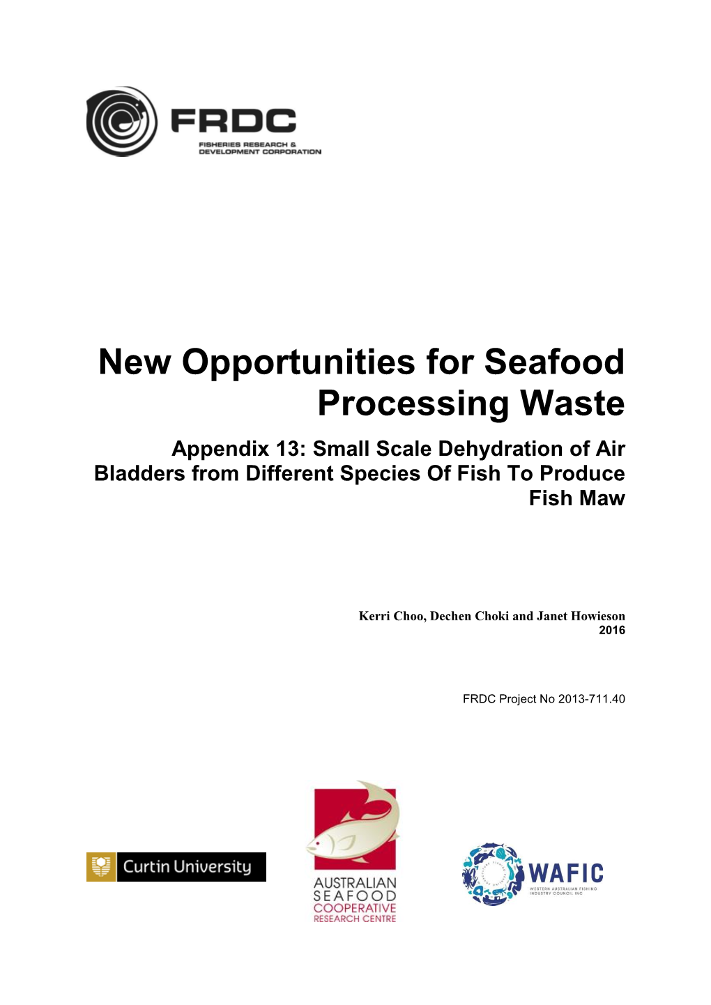 New Opportunities for Seafood Processing Waste Appendix 13: Small Scale Dehydration of Air Bladders from Different Species of Fish to Produce Fish Maw