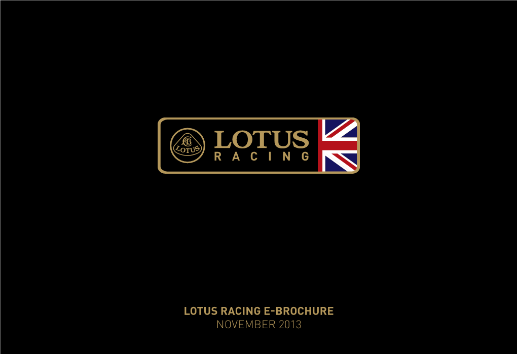 LOTUS RACING E-BROCHURE November 2013 We Lcome to Lotus Racing