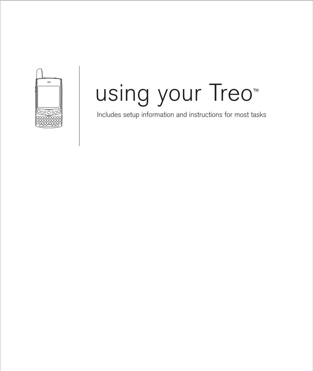 Treo™ Includes Setup Information and Instructions for Most Tasks Copyright Contents Copyright © 2004 Palmone, Inc