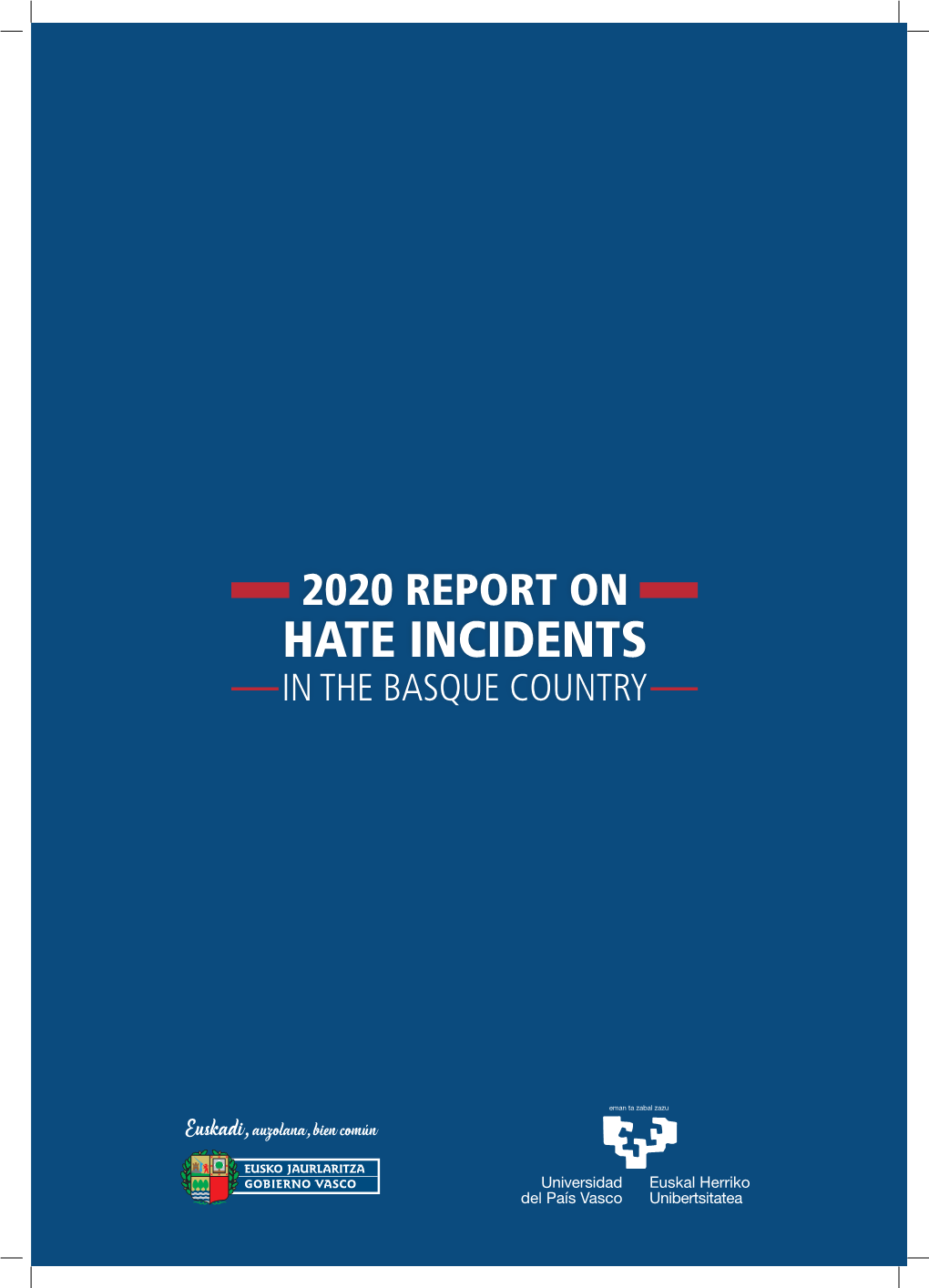 Hate Incidents in the Basque Country 2020 Report on Hate Incidents in the Basque Country