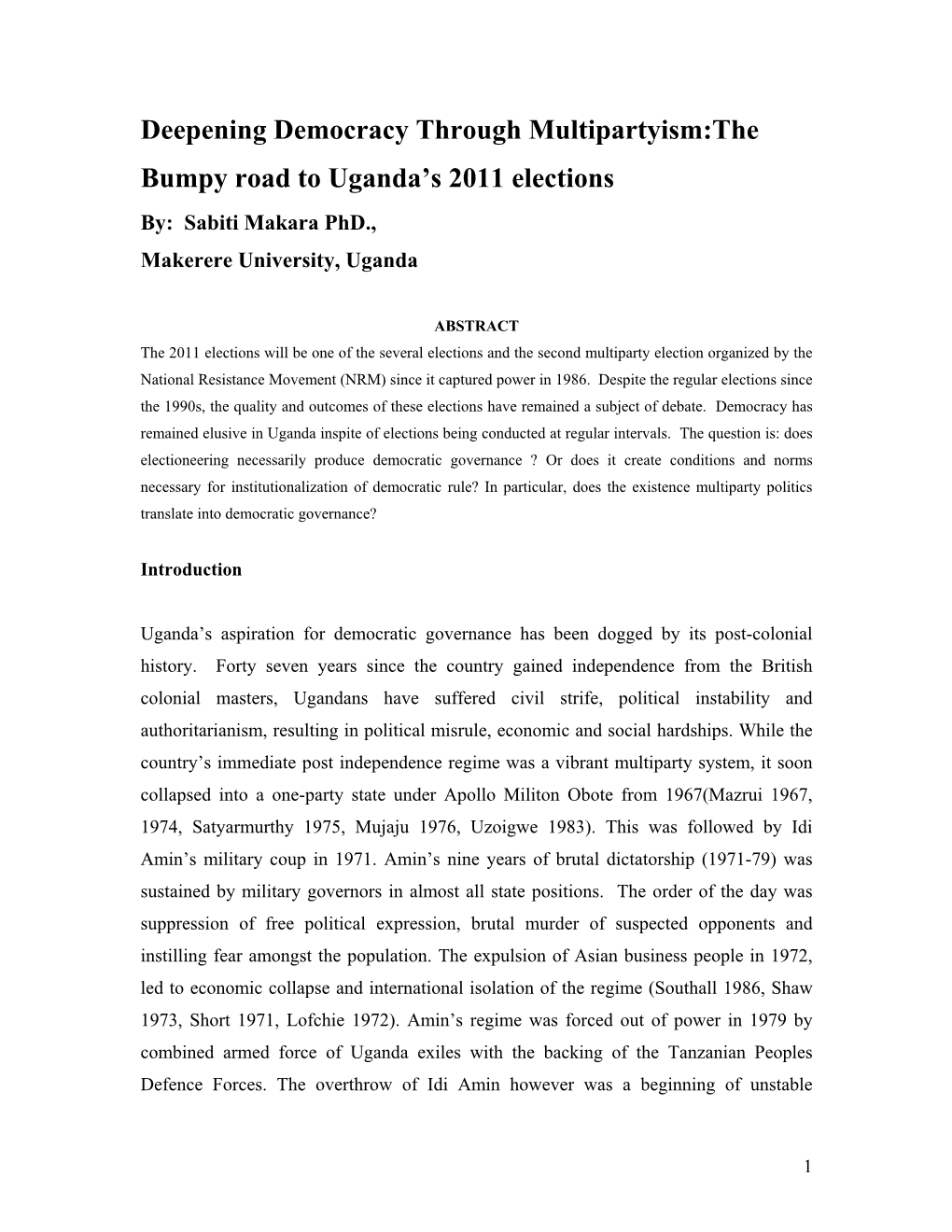 Deepening Democracy Through Multipartyism:The Bumpy Road to Uganda’S 2011 Elections By: Sabiti Makara Phd., Makerere University, Uganda