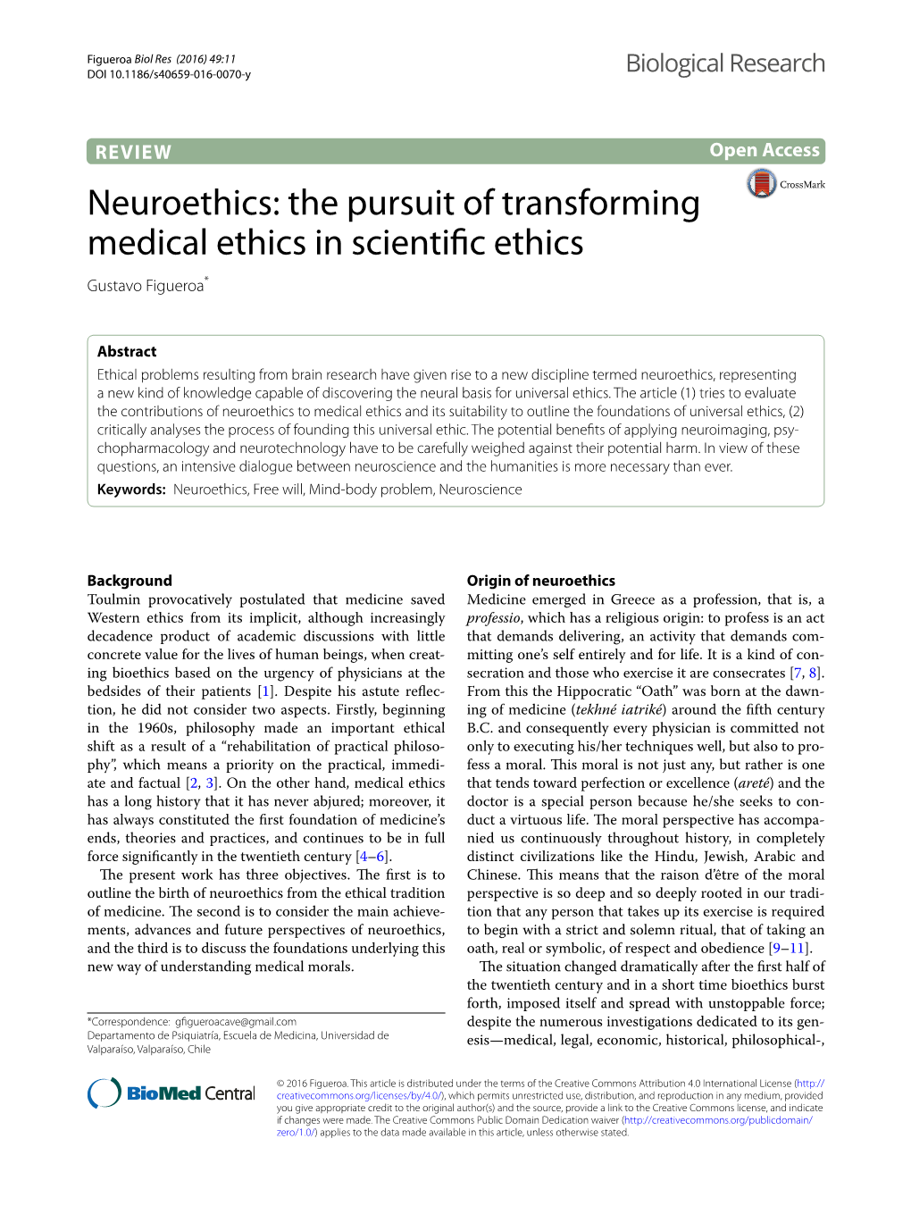 VIEW Open Access Neuroethics: the Pursuit of Transforming Medical Ethics in Scientific Ethics Gustavo Figueroa*