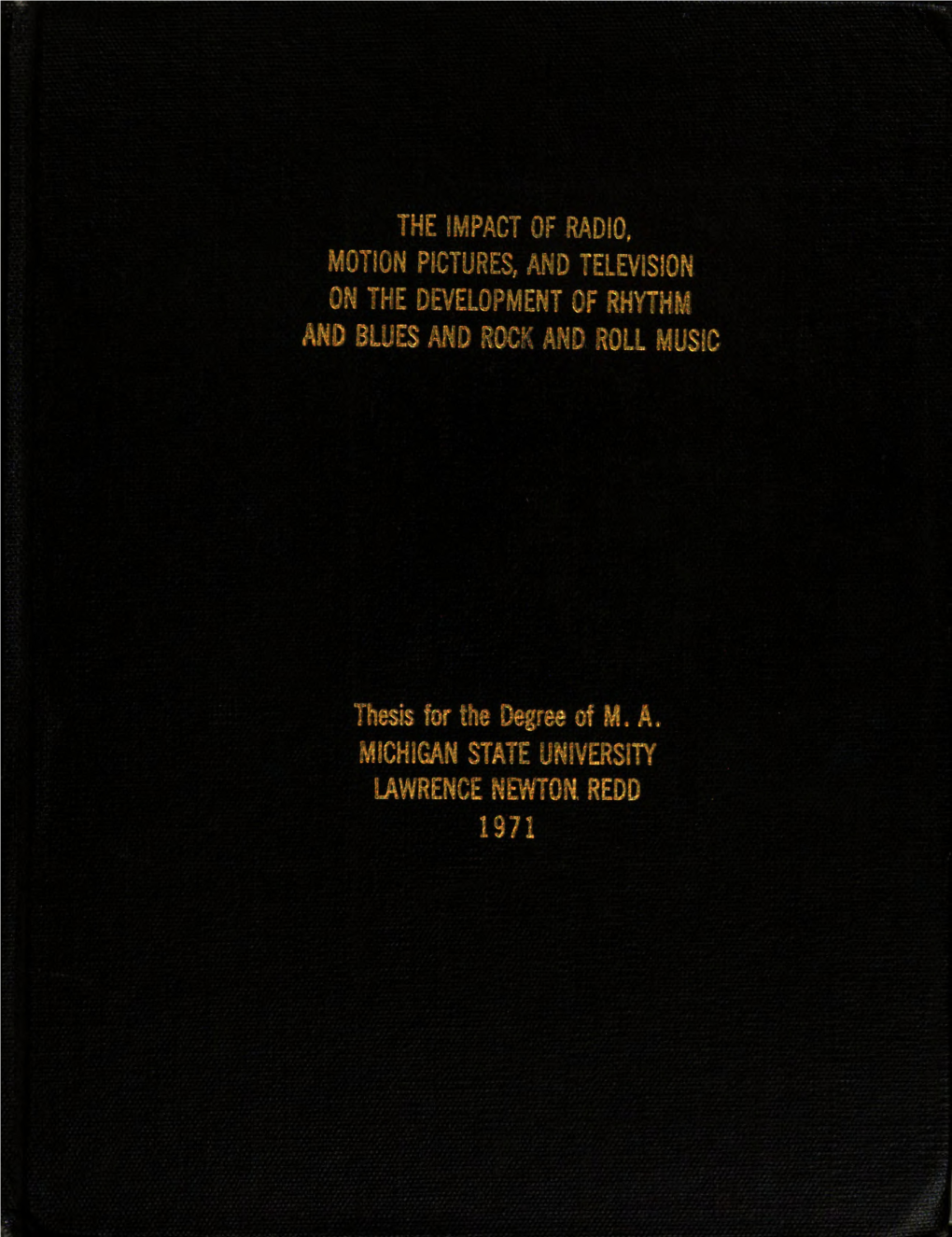 ' the Impact of Radio, ' ' ; Motion Pictures, and Television ' ' 5? on the Development 0? Hm; Td Blues and Rock And. Roll Mu