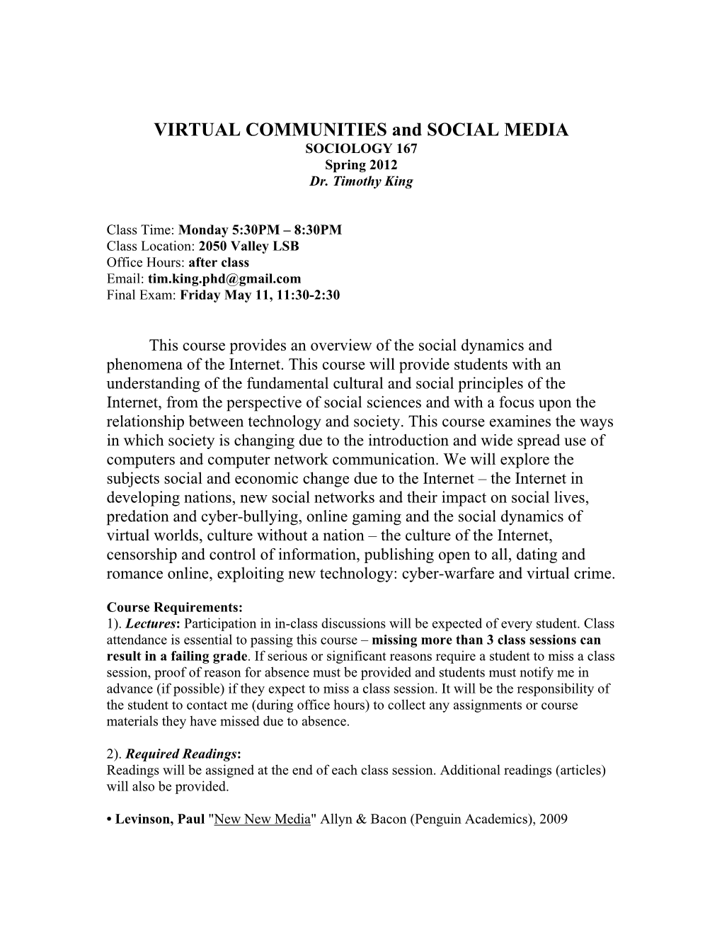 VIRTUAL COMMUNITIES and SOCIAL MEDIA SOCIOLOGY 167 Spring 2012 Dr