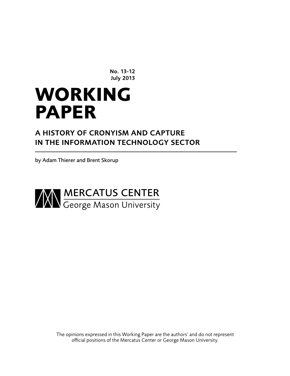 WORKING PAPER a HISTORY of CRONYISM and CAPTURE in the INFORMATION TECHNOLOGY SECTOR by Adam Thierer and Brent Skorup