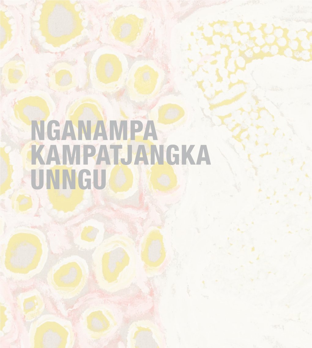Nganampa Kampatjangka Unngu Beneath the Canvas the Lives and Stories of the Tjala Artists