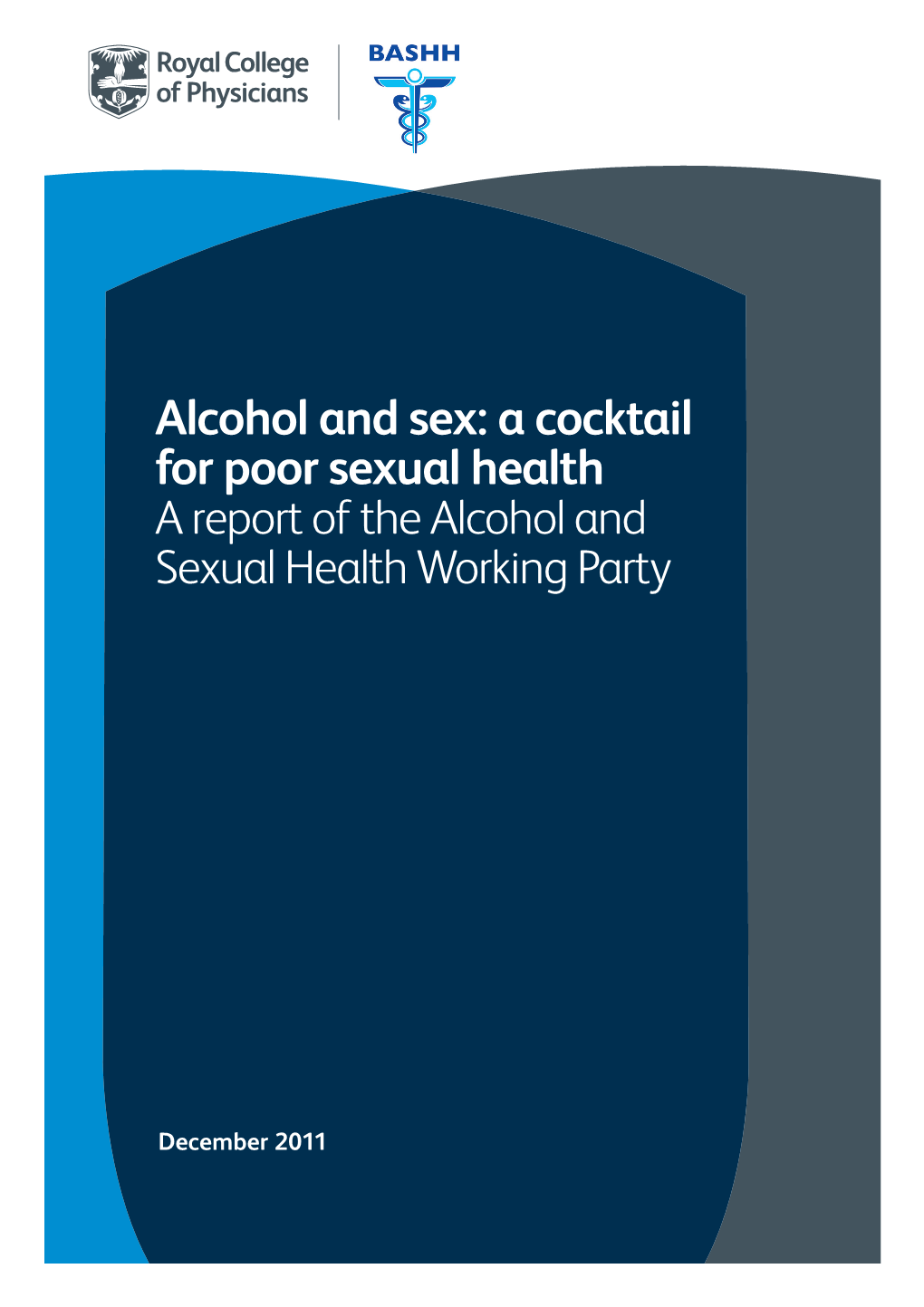 Alcohol and Sex: a Cocktail for Poor Sexual Health. Report of the Alcohol and Sexual Health Working Party