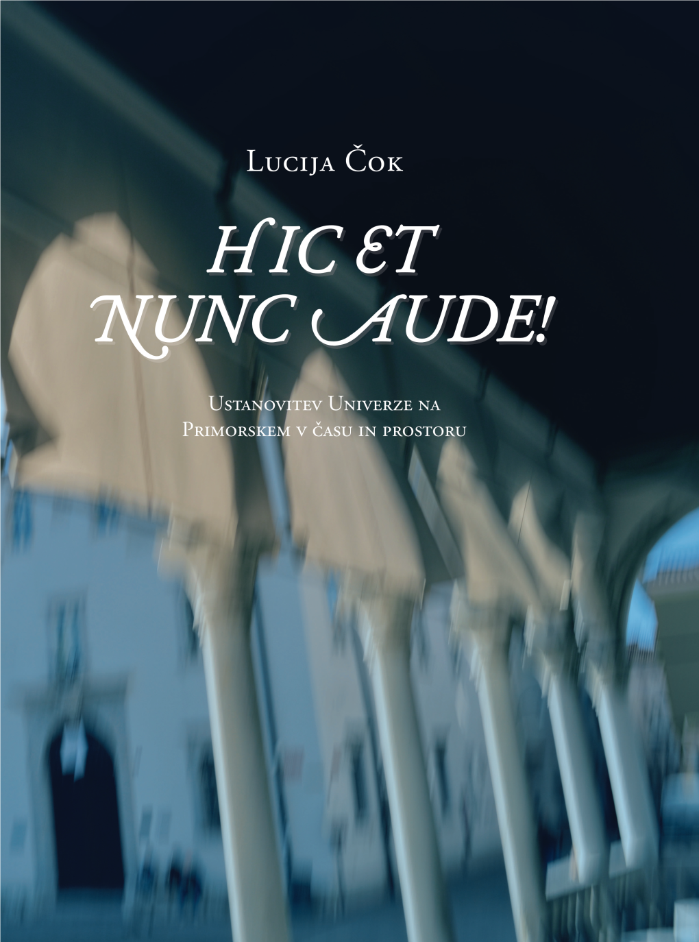 Lucija-Čok-HIC-ET-NUNC-AUDE-2020.Pdf