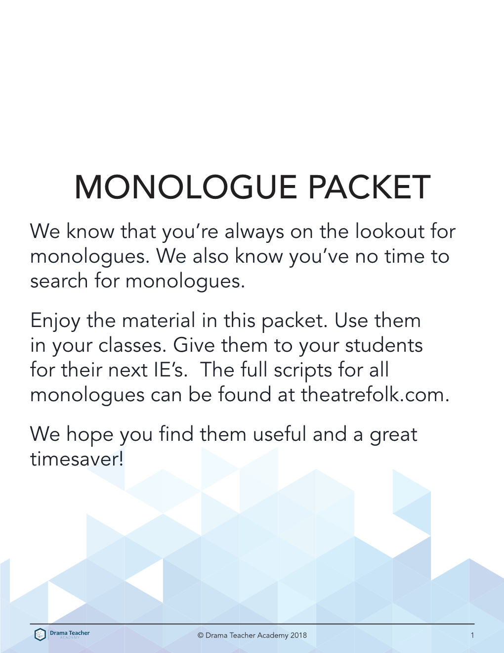 MONOLOGUE PACKET We Know That You’Re Always on the Lookout for Monologues