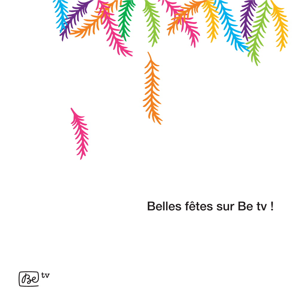 Belles Fêtes Sur Be Tv ! C’Est Tous Les Jours Noël Sur Be Tv