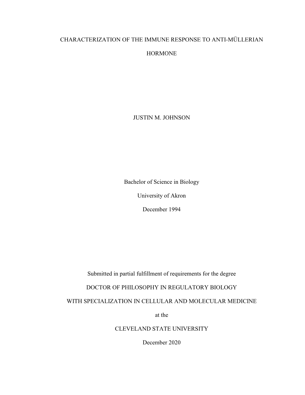 CHARACTERIZATION of the IMMUNE RESPONSE to ANTI-MÜLLERIAN HORMONE JUSTIN M. JOHNSON Bachelor of Science in Biology University O