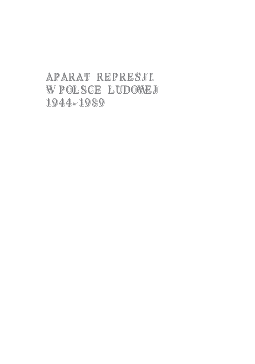 Aparat Represji W Polsce Ludowej 1944-1989