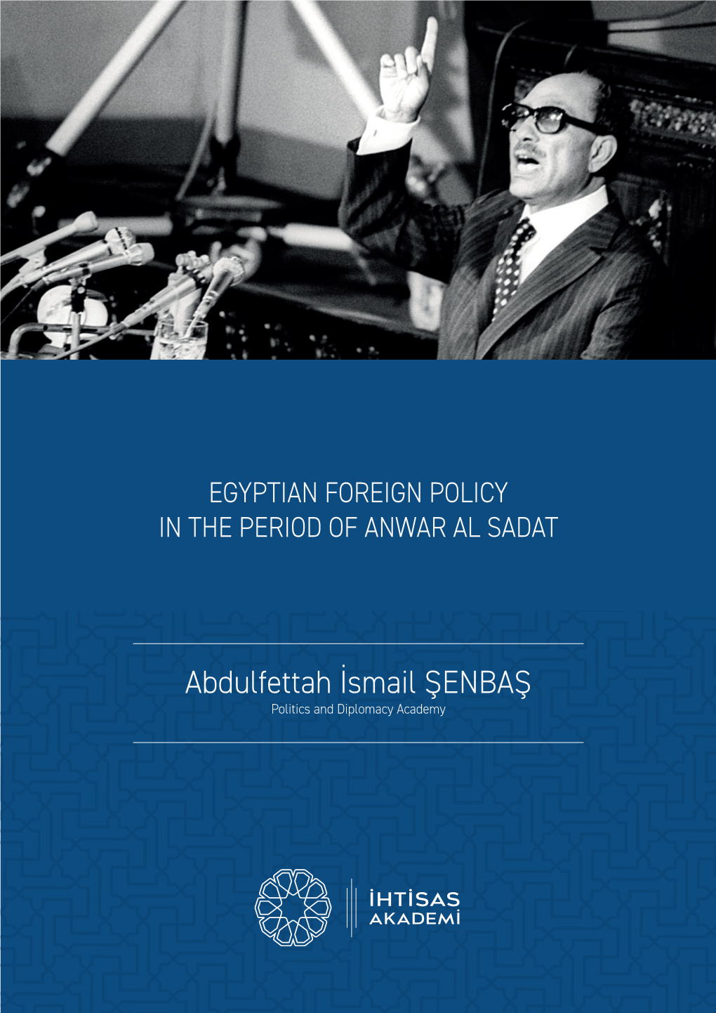 Egyptian Foreign Policy in the Period of Anwar Al Sadat