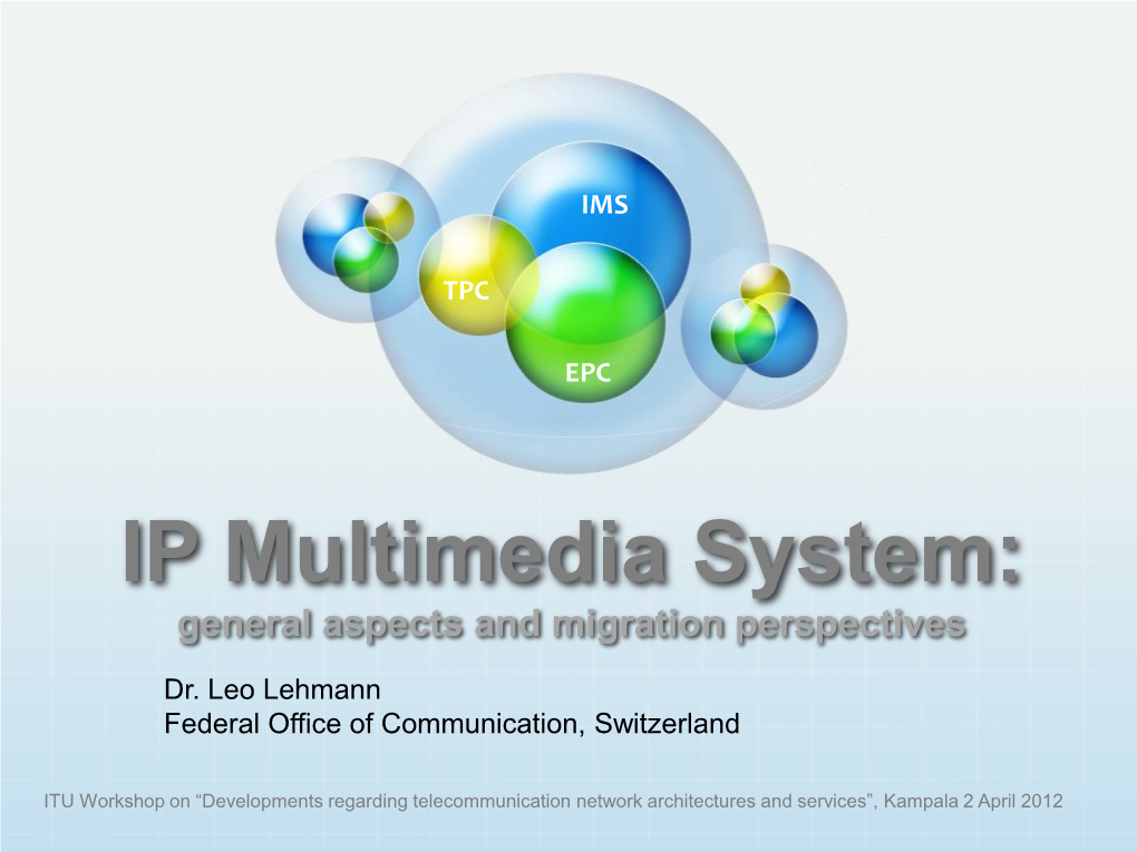 IP Multimedia System: General Aspects and Migration Perspectives