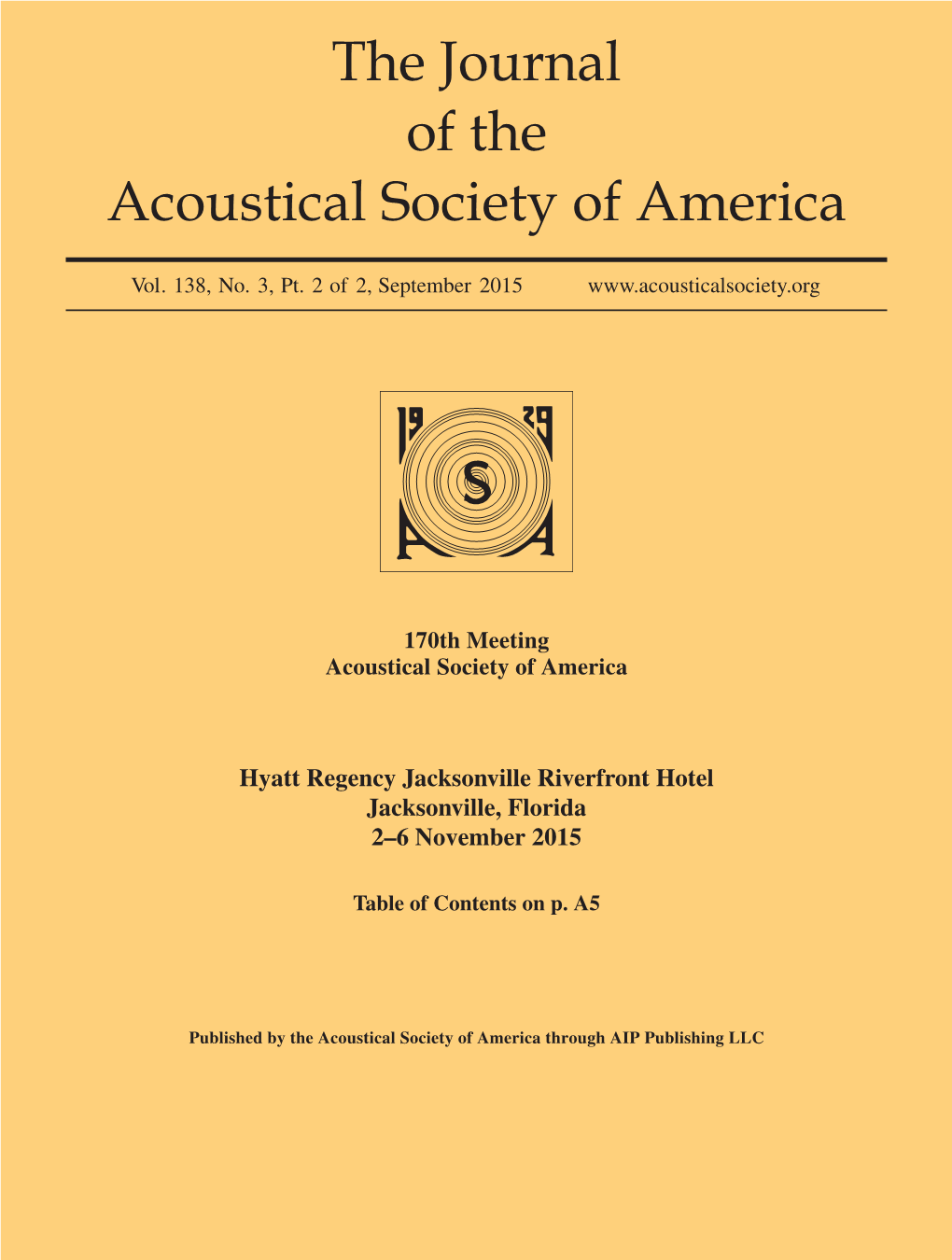 THE JOURNAL of the ACOUSTICAL SOCIETY of AMERICA 170Th Meeting: Acoustical Society of America 138, No