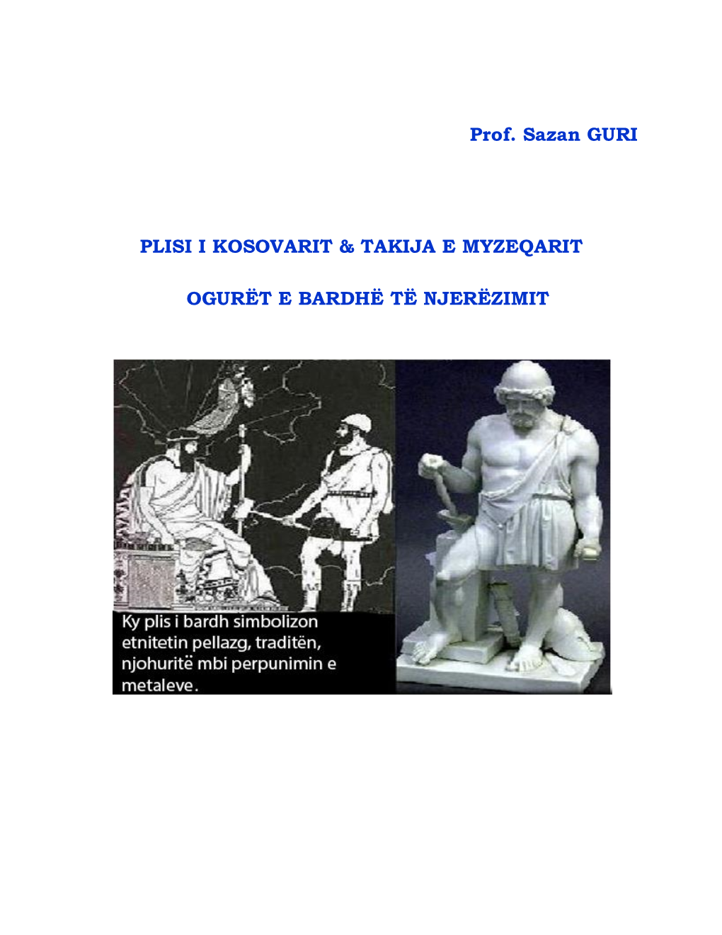 Prof. Sazan GURI PLISI I KOSOVARIT & TAKIJA E MYZEQARIT OGURËT