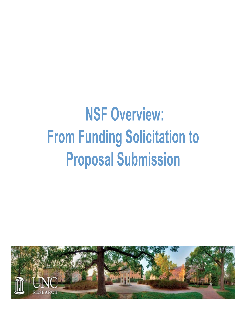 NSF Overview: from Funding Solicitation to Proposal Submission INTRODUCTIONS