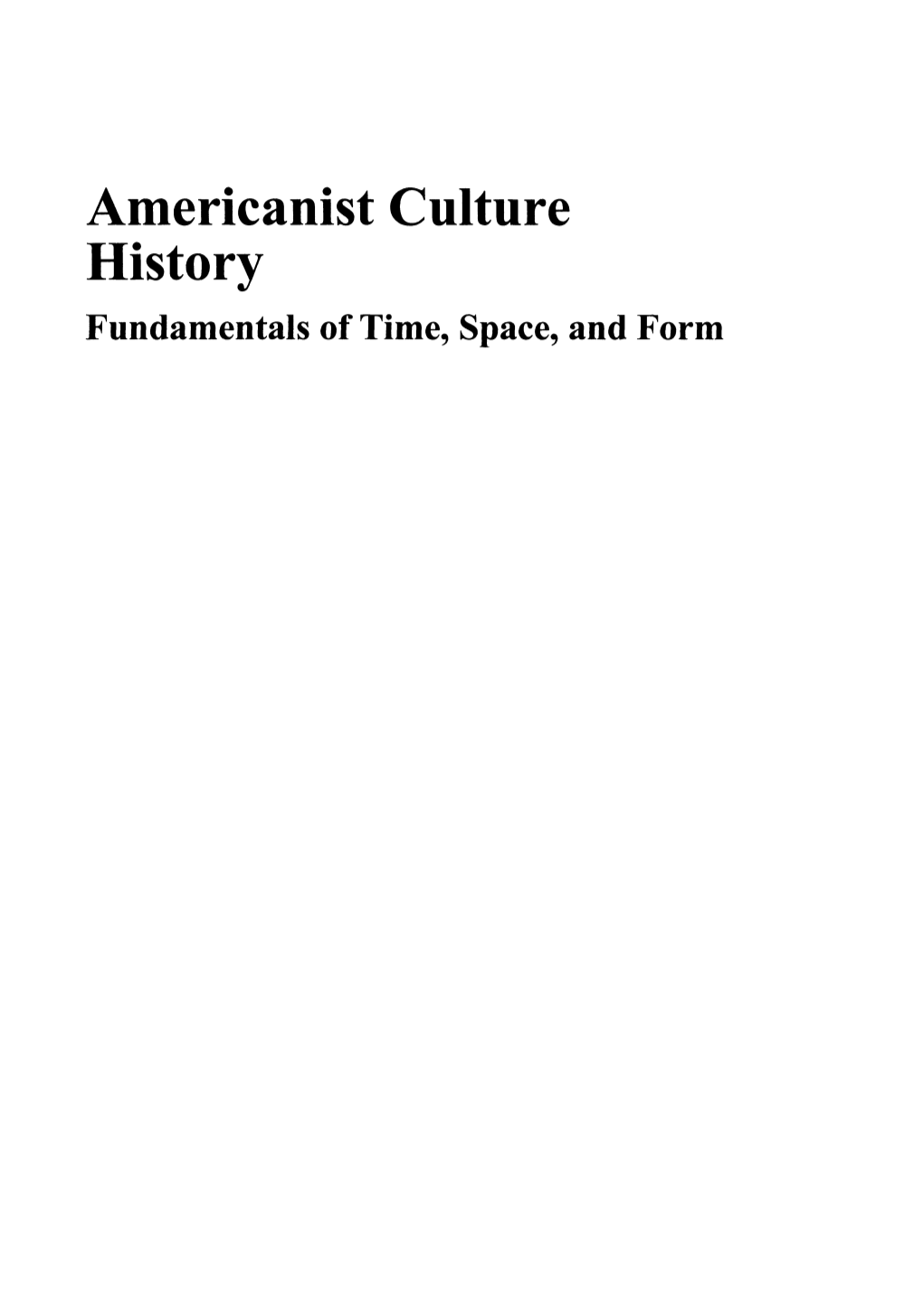 Adlericanist Culture History Fundamentals of Time, Space, and Form Americanist Culture History Fundamentals of Time, Space, and Form