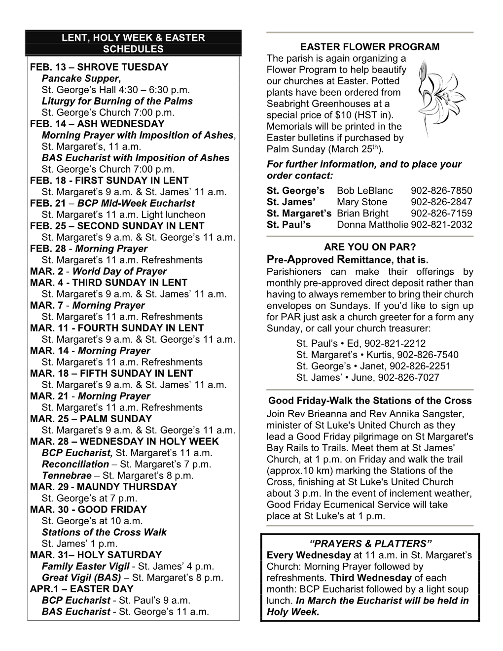 LENT, HOLY WEEK & EASTER SCHEDULES FEB. 13 – SHROVE TUESDAY Pancake Supper, St. George's Hall 4:30