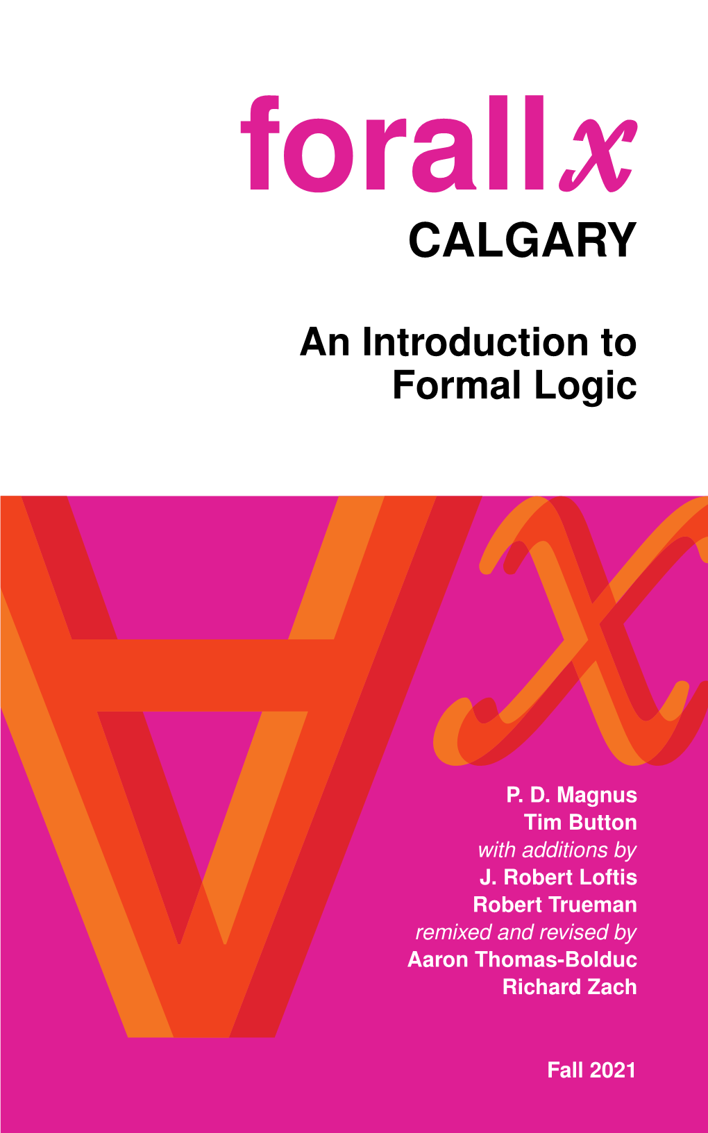 Forall X: Calgary. an Introduction to Formal Logic