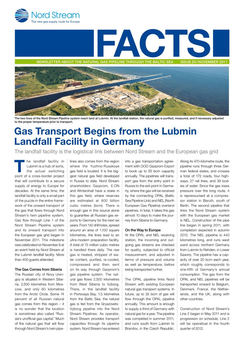 Gas Transport Begins from the Lubmin Landfall Facility in Germany the Landfall Facility Is the Logistical Link Between Nord Stream and the European Gas Grid