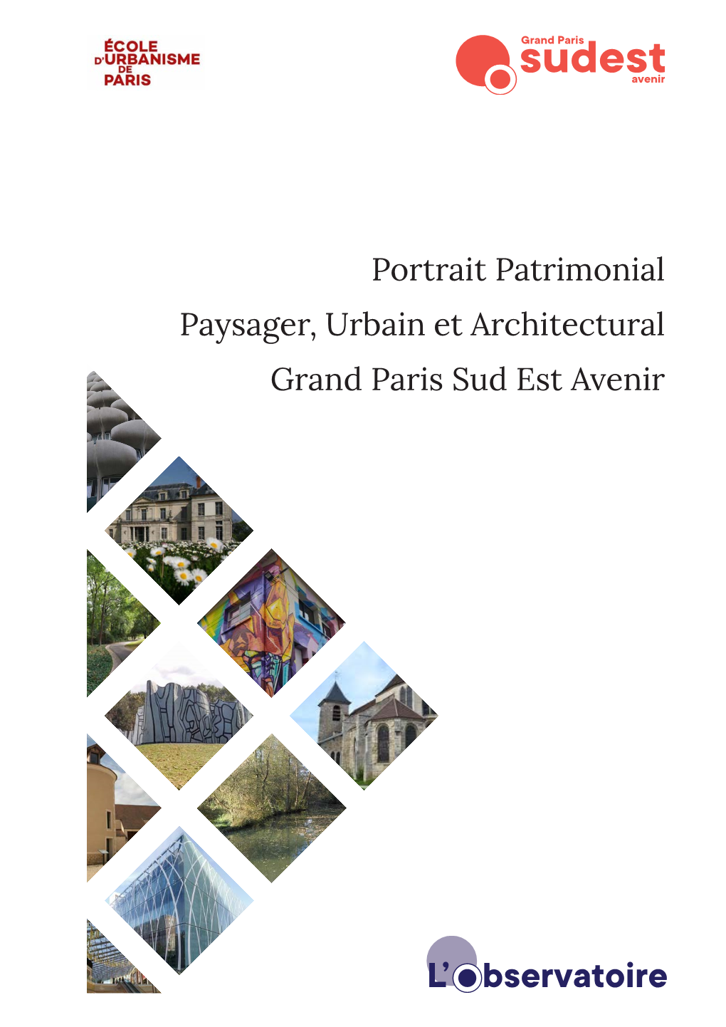 Portrait Patrimonial Paysager, Urbain Et Architectural Grand Paris Sud Est
