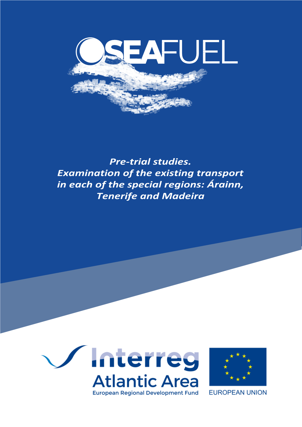 Pre-Trial Studies. Examination of the Existing Transport in Each of the Special Regions: Árainn, Tenerife and Madeira