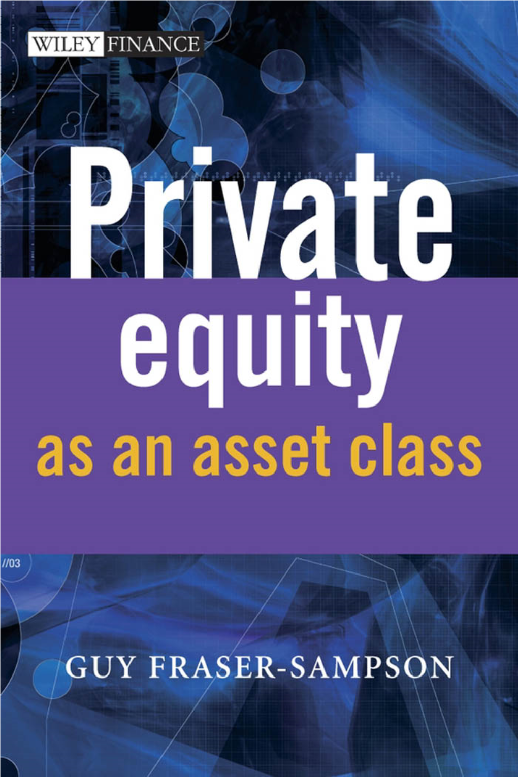 Private Equity As an Asset Class Guy Fraser-Sampson