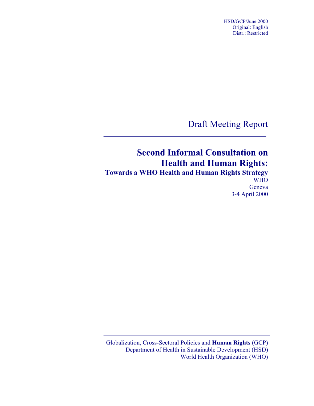 Health and Human Rights: Towards a WHO Health and Human Rights Strategy WHO Geneva 3-4 April 2000