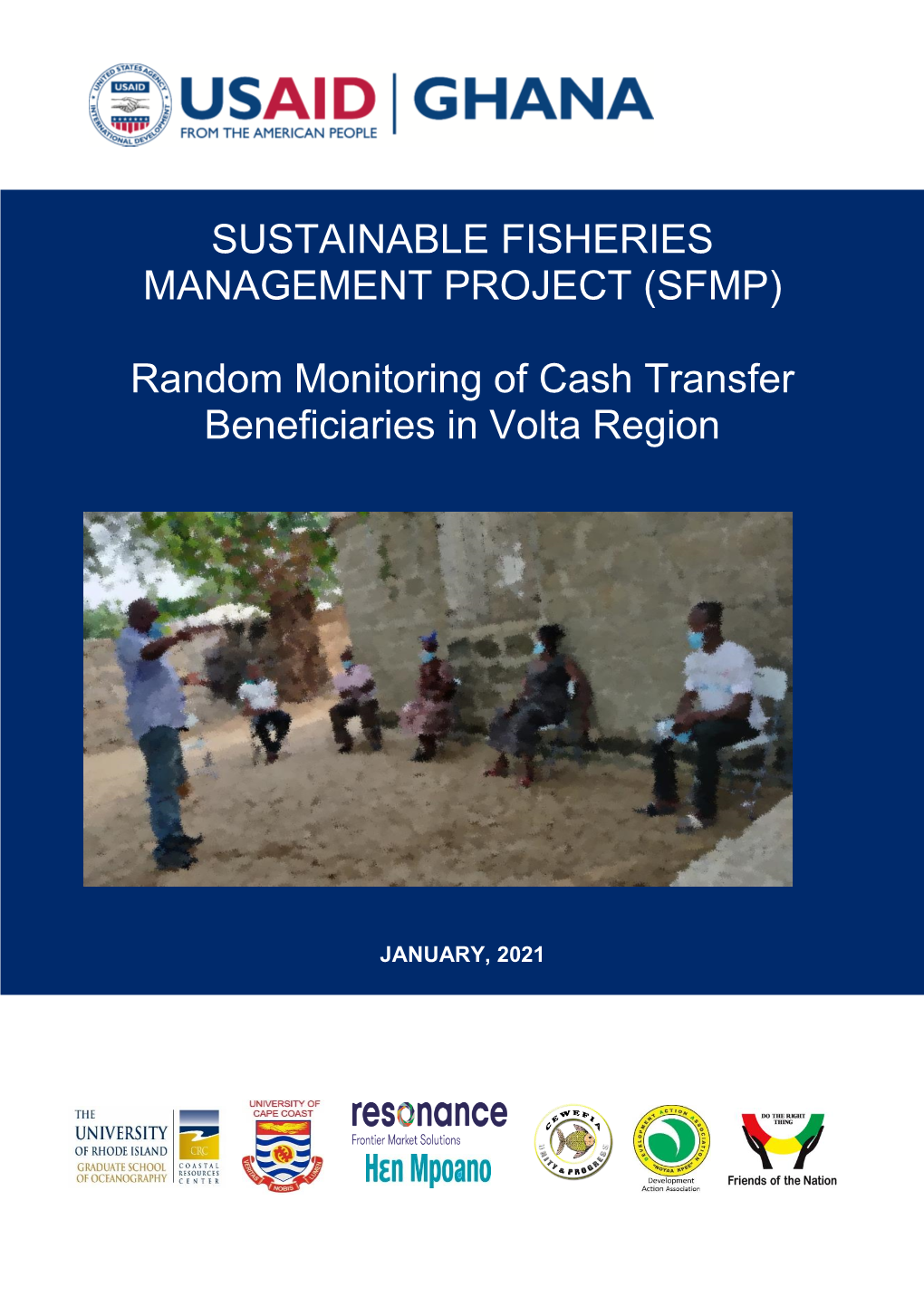 Random Monitoring of Cash Transfer Beneficiaries in Volta Region. the USAID/Ghana Sustainable Fisheries Management Project (SFMP)