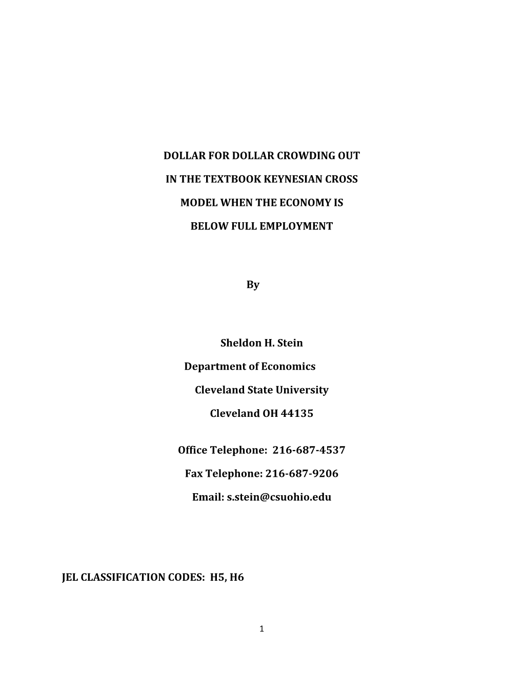 DOLLAR for DOLLAR CROWDING out in the TEXTBOOK KEYNESIAN CROSS MODEL WHEN the ECONOMY IS BELOW FULL EMPLOYMENT by Sheldon H