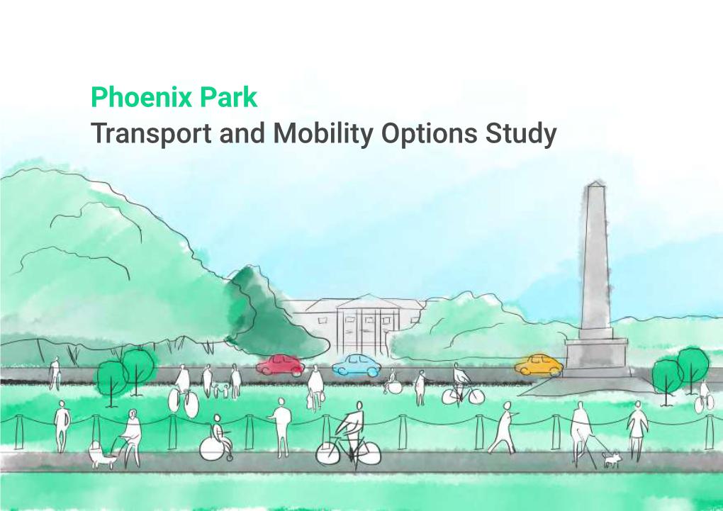 Phoenix Park Transport and Mobility Options Study Table of Contents