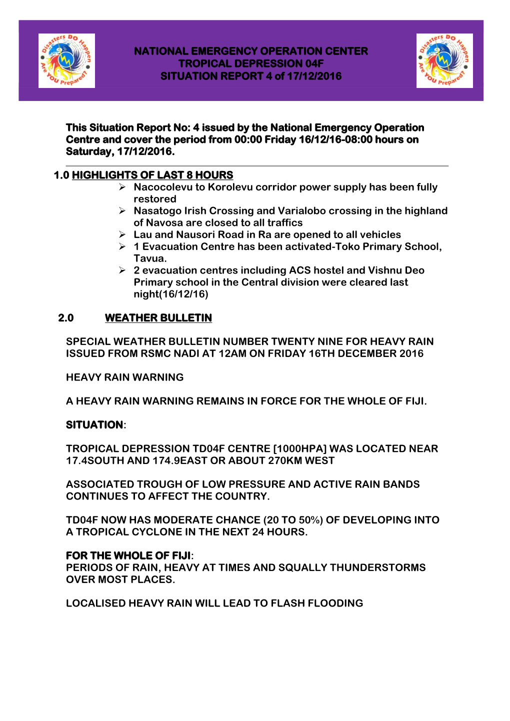 This Situation Report No: 4 Issued by the National Emergency Operation Centre and Cover the Period from 00:00 Friday 16/12/16-08:00 Hours on Saturday, 17/12/2016