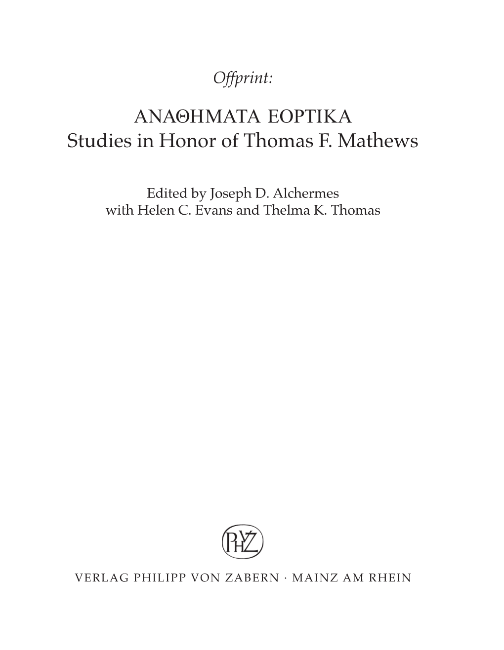ANAVHMATA EORTIKA Studies in Honor of Thomas F. Mathews