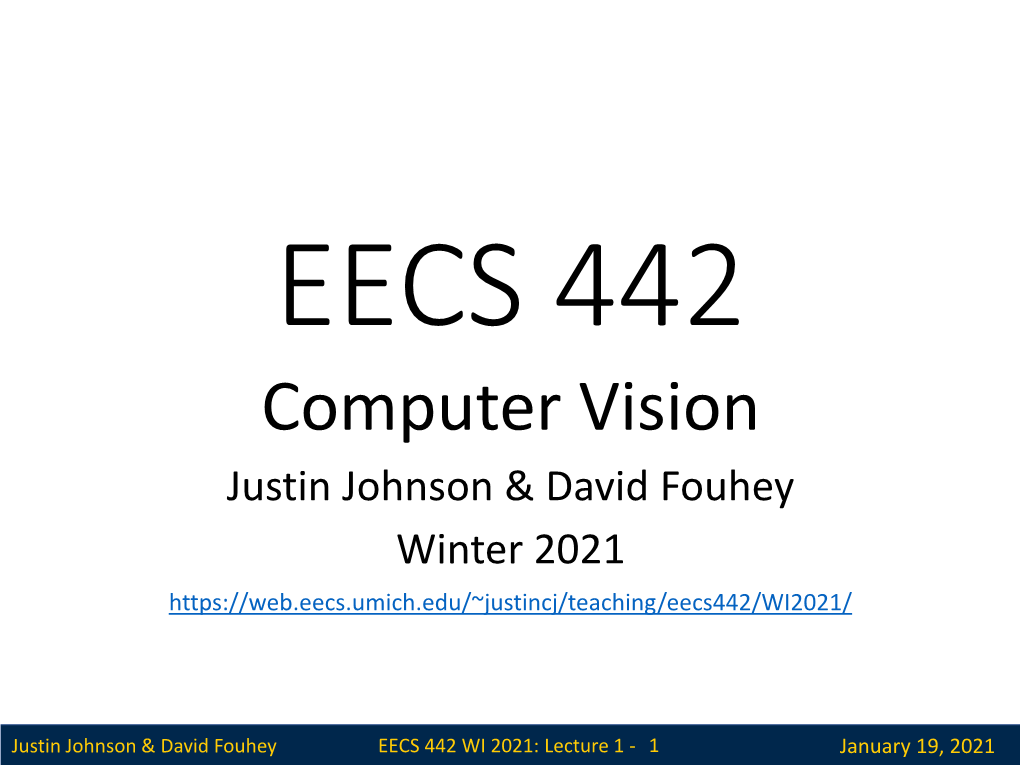 EECS 442 Computer Vision Justin Johnson & David Fouhey Winter 2021