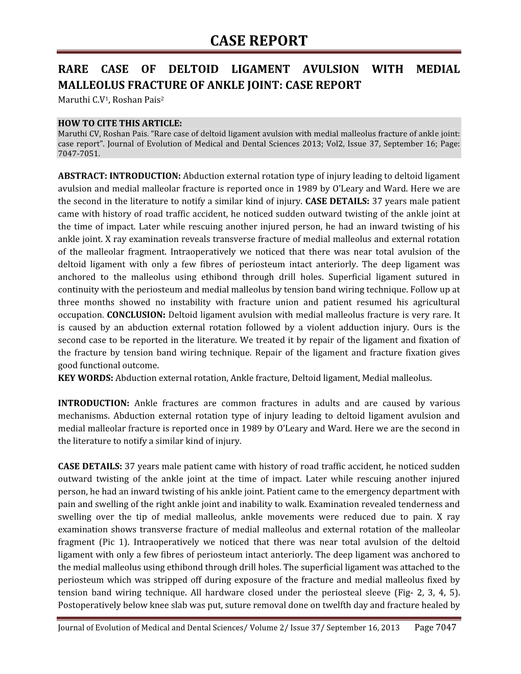 RARE CASE of DELTOID LIGAMENT AVULSION with MEDIAL MALLEOLUS FRACTURE of ANKLE JOINT: CASE REPORT Maruthi C.V1, Roshan Pais2