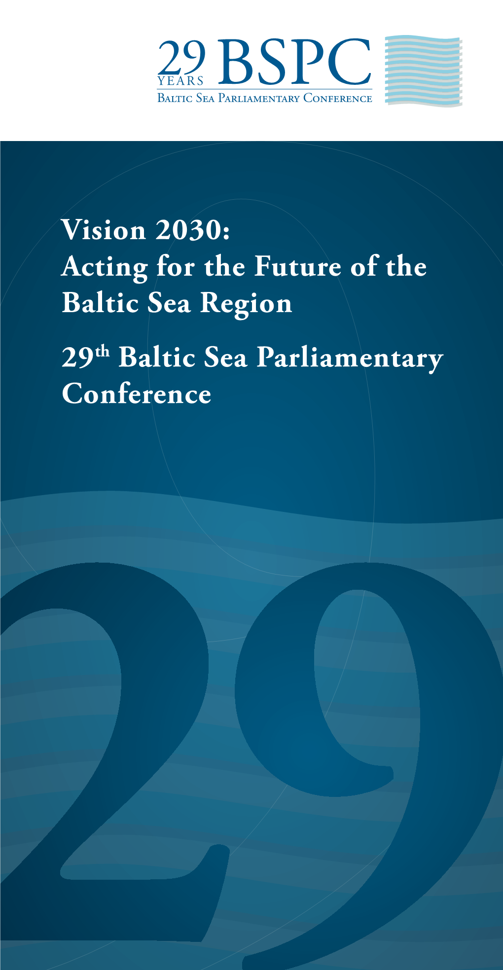 29Vision 2030: Acting for the Future of the Baltic Sea Region 29Th Baltic