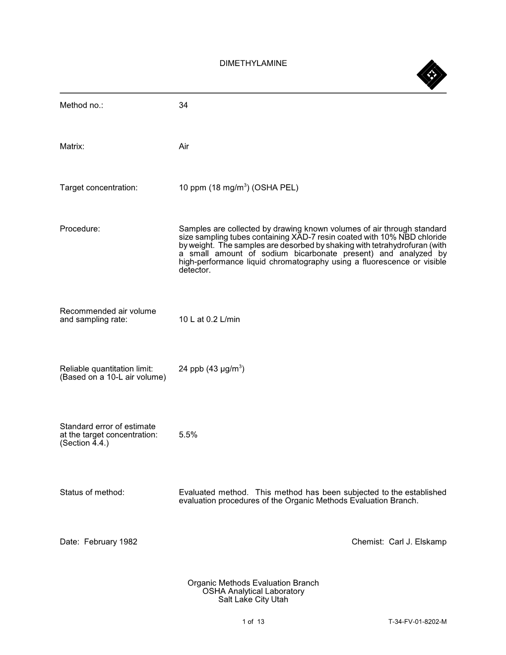 DIMETHYLAMINE Method No.: 34 Matrix: Air Target Concentration: 10 Ppm (18 Mg/M3) (OSHA PEL) Procedure: Samples Are Collected By