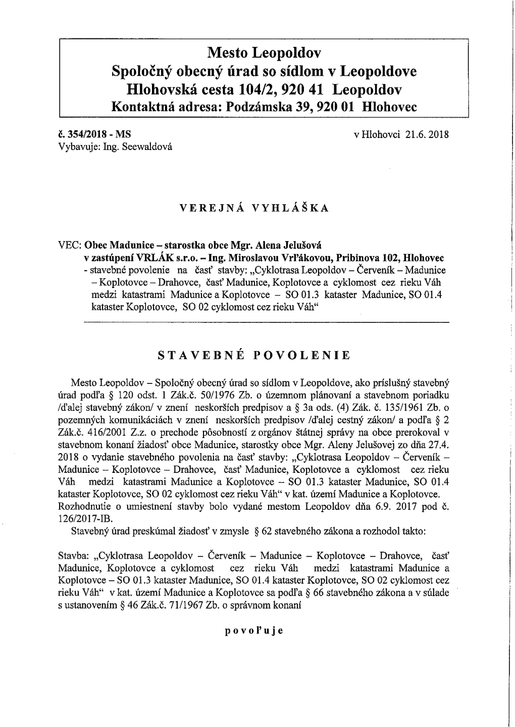 Mesto Leopoldov Spoločný Obecný Úrad So Sídlom V Leopoldove Hlohovská Cesta 104/2, 920 41 Leopoldov Kontaktná Adresa: Podzámska 39,920 01 Hlohovec