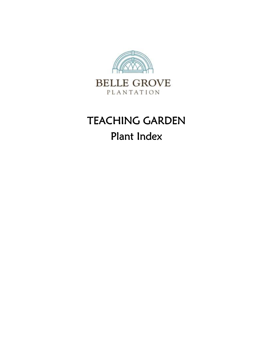 TEACHING GARDEN Plant Index Bed A-Fruit Blackberries Blackberries Are an Edible Fruit Produced by Many Species in the Rubus Genus in the Rosaceae Family