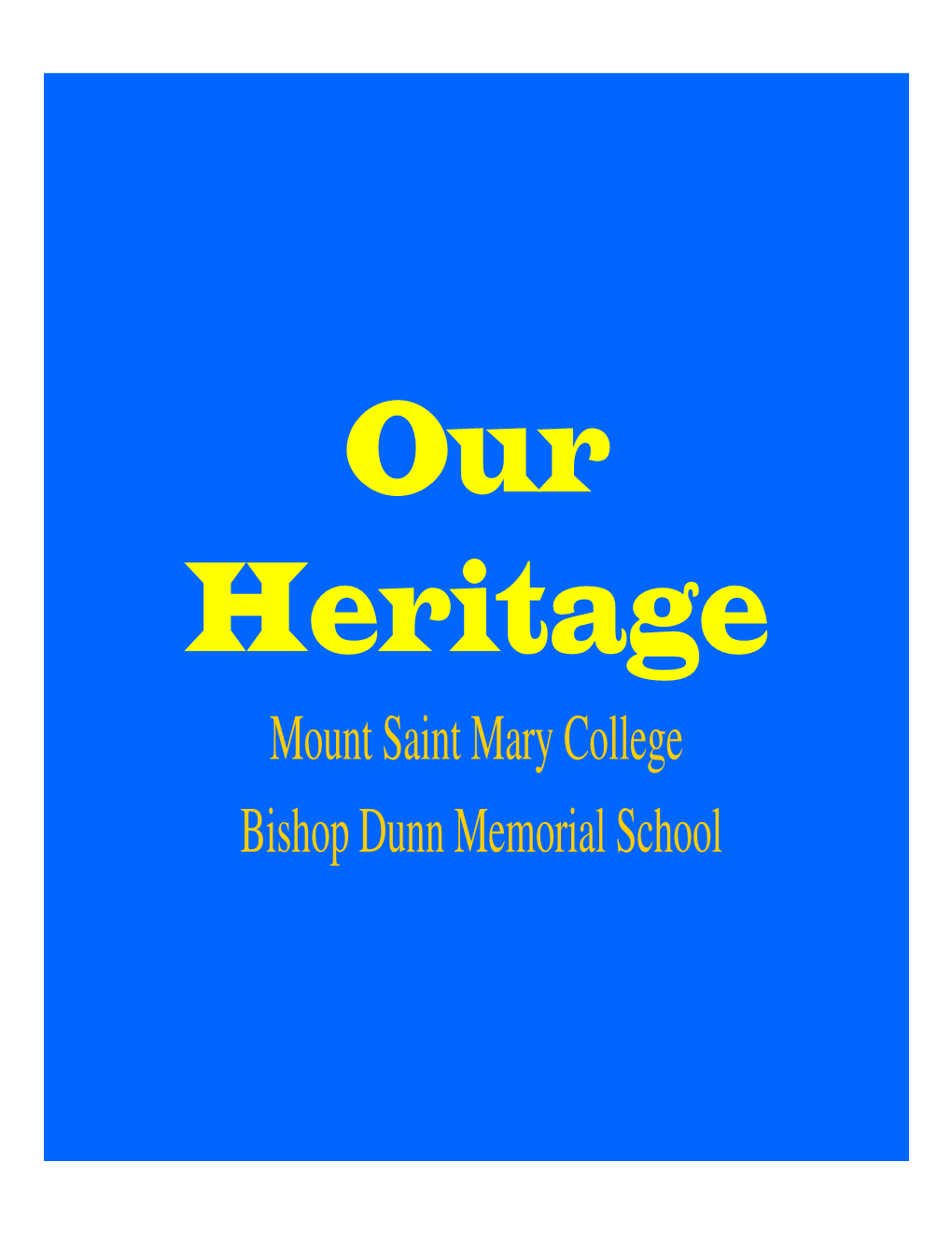 Bishop Dunn Memorial School It All Began 800 Years Ago When a Man Named Dominic Guzman Began the Dominican Order in France