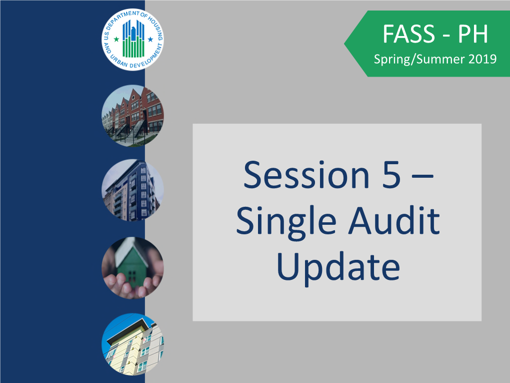 Session 5 – Single Audit Update 2 CFR Part 200 – OMB Uniform Guidance: Cost Principles, Audit and Administrative Requirement for Federal Awards (OMB Uniform Guidance)
